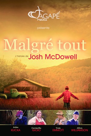 Malgré tout - la vie de Josh McDowell